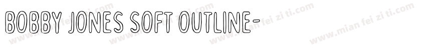 Bobby Jones Soft Outline字体转换